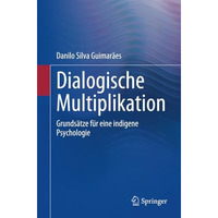 Dialogische Multiplikation: Grunds?tze f?r eine indigene Psychologie [Paperback]