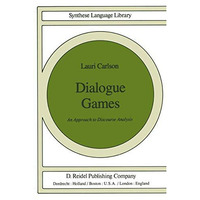 Dialogue Games: An Approach to Discourse Analysis [Hardcover]