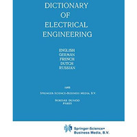 Dictionary of Electrical Engineering: English, German, French, Dutch, Russian [Hardcover]