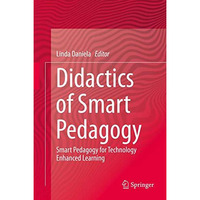 Didactics of Smart Pedagogy: Smart Pedagogy for Technology Enhanced Learning [Hardcover]