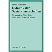 Didaktik der Sozialwissenschaften: Gymnasiale Oberstufe. Sinn, Struktur, Lernpro [Paperback]