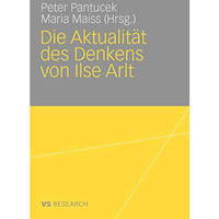 Die Aktualit?t des Denkens von Ilse Arlt [Paperback]