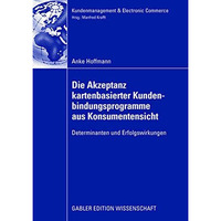 Die Akzeptanz kartenbasierter Kundenbindungsprogramme aus Konsumentensicht: Dete [Paperback]