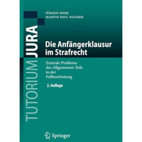 Die Anf?ngerklausur im Strafrecht: Zentrale Probleme des Allgemeinen Teils in de [Paperback]