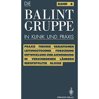 Die Balint-Gruppe in Klinik und Praxis [Paperback]