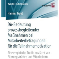 Die Bedeutung prozessbegleitender Ma?nahmen bei Mitarbeiterbefragungen f?r die T [Paperback]