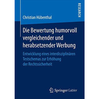 Die Bewertung humorvoll vergleichender und herabsetzender Werbung: Entwicklung e [Paperback]