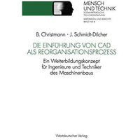 Die Einf?hrung von CAD als Reorganisationsproze?: Ein Weiterbildungskonzept f?r  [Paperback]