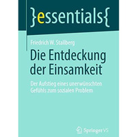 Die Entdeckung der Einsamkeit: Der Aufstieg eines unerw?nschten Gef?hls zum sozi [Paperback]