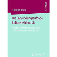 Die Entwicklungsaufgabe kulturelle Identit?t: Das Beispiel traditionelle Musik i [Paperback]