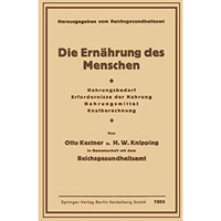 Die Ern?hrung des Menschen: Nahrungsbedarf ? Erfordernisse der Nahrung ? Nahrung [Paperback]