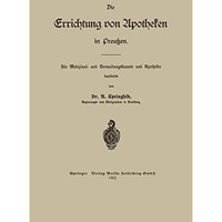 Die Errichtung von Apotheken in Preu?en: F?r Medizinal- und Verwaltungsbeamte un [Paperback]