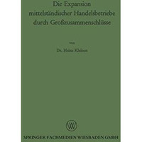 Die Expansion mittelst?ndischer Handelsbetriebe durch Gro?zusammenschl?sse [Paperback]