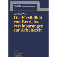 Die Flexibilit?t von Betriebsvereinbarungen zur Arbeitszeit [Paperback]