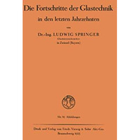 Die Fortschritte der Glastechnik in den letzten Jahrzehnten [Paperback]