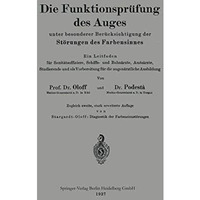 Die Funktionspr?fung des Auges unter besonderer Ber?cksichtigung der St?rungen d [Paperback]