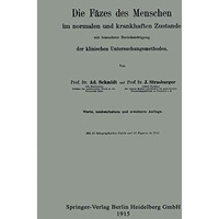 Die F?zes des Menschen im normalen und krankhaften Zustande mit besonderer Ber?c [Paperback]