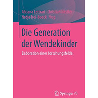 Die Generation der Wendekinder: Elaboration eines Forschungsfeldes [Paperback]