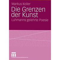 Die Grenzen der Kunst: Luhmanns gelehrte Poesie [Paperback]