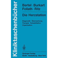 Die Herzstation: Diagnostik, ?berwachung, Therapie, Rehabilitation, Organisation [Paperback]