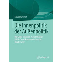 Die Innenpolitik der Au?enpolitik: Die Gro?e Koalition, Governmental Politics  [Paperback]