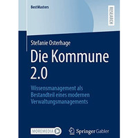 Die Kommune 2.0: Wissensmanagement als Bestandteil eines modernen Verwaltungsman [Paperback]