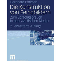 Die Konstruktion von Feindbildern: Zum Sprachgebrauch in neonazistischen Medien [Paperback]