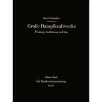 Die Kraftwerksausr?stung: Teil B Dampf- und Gasturbinen, Generatoren. Leittechni [Paperback]