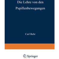 Die Lehre von den Pupillenbewegungen [Paperback]