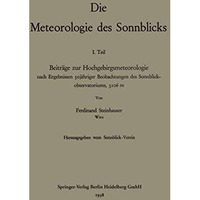 Die Meteorologie des Sonnblicks: Beitr?ge zur Hochgebirgsmeteorologie nach Ergeb [Paperback]