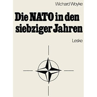 Die NATO in den siebziger Jahren: Eine Bestandsaufnahme [Paperback]