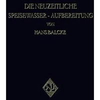 Die Neuzeitliche Speisewasser-Aufbereitung [Paperback]