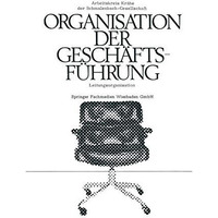 Die Organisation der Gesch?ftsf?hrung: Leitungsorganisation [Paperback]