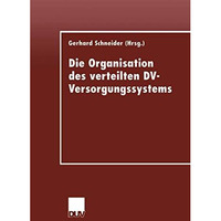 Die Organisation des verteilten DV-Versorgungssystems [Paperback]