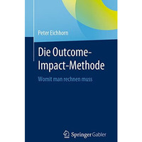 Die Outcome-Impact-Methode: Womit man rechnen muss [Paperback]