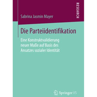 Die Parteiidentifikation: Eine Konstruktvalidierung neuer Ma?e auf Basis des Ans [Paperback]