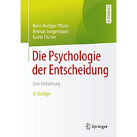 Die Psychologie der Entscheidung: Eine Einf?hrung [Paperback]