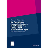 Die Qualit?t von Angebotssituationen beim Vertrieb von Managementberatungsleistu [Paperback]