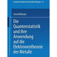 Die Quantenstatistik und Ihre Anwendung auf die Elektronentheorie der Metalle [Paperback]