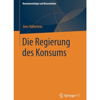 Die Regierung des Konsums [Paperback]