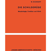 Die Schilddr?se: Morphologie, Funktion und Klinik [Paperback]