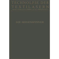 Die Seidenspinner: Ihre Zoologie, Biologie und Zucht [Paperback]