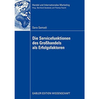 Die Servicefunktionen des Gro?handels als Erfolgsfaktoren: Eine empirische Analy [Paperback]