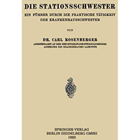 Die Stationsschwester: Ein F?hrer durch die Praktische T?tigkeit der Krankenhaus [Paperback]