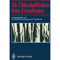 Die Tibiaschaftfraktur beim Erwachsenen: Symposium anl??lich des 10j?hrigen Best [Paperback]