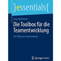 Die Toolbox f?r die Teamentwicklung: Der Weg zum Spitzenteam [Paperback]