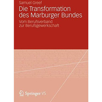 Die Transformation des Marburger Bundes: Vom Berufsverband zur Berufsgewerkschaf [Paperback]