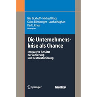 Die Unternehmenskrise als Chance: Innovative Ans?tze zur Sanierung und Restruktu [Paperback]