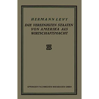 Die Vereinigten Staaten von Amerika als Wirtschaftsmacht [Paperback]