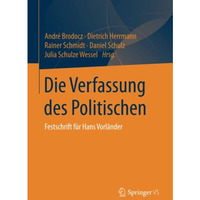 Die Verfassung des Politischen: Festschrift f?r Hans Vorl?nder [Paperback]